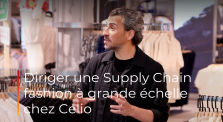 Diriger une Supply Chain fashion chez Celio Avec David Teboul by Special
