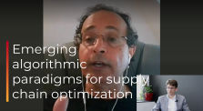 Emerging algorithmic paradigms for supply chain optimization (with David Simchi-Levi) by Supply Chain Interviews